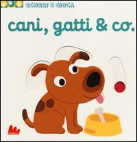 Cani, gatti & Co. Scorri e gioca - Nathalie Choux - copertina