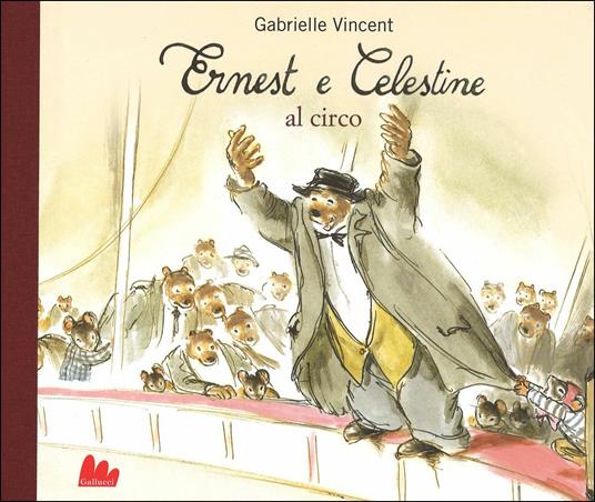 Ernest e Celestine al circo. Ediz. illustrata - Gabrielle Vincent - copertina