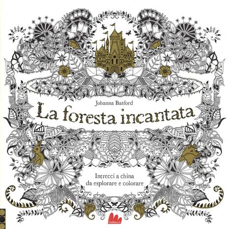 La foresta incantata. Intrecci a china da esplorare e colorare - Johanna Basford - copertina