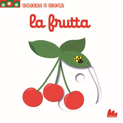 La frutta. Scorri e gioca. Ediz. illustrata - Nathalie Choux - copertina