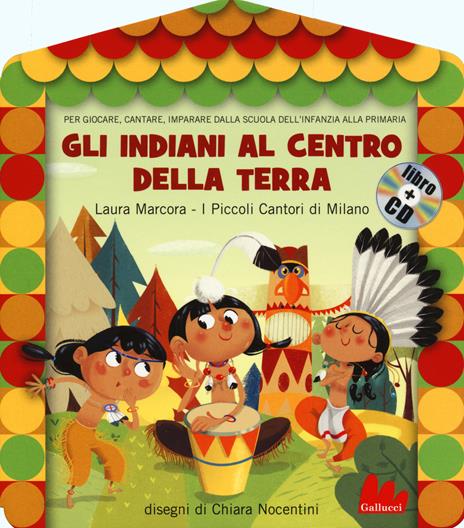 Gli indiani al centro della terra. Con CD Audio - Laura Marcora - copertina