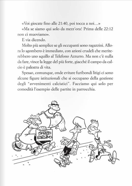 Il calcio del campetto. Fenomenologia della partitella amatoriale e dei suoi eroi. Ediz. illustrata - Mauro Maranto,Stefano Intini - 4