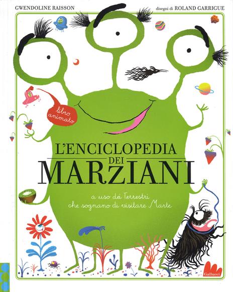 L'enciclopedia dei marziani. A uso dei terrestri che sognano di visitare Marte - Gwendoline Raisson,Roland Garrigue - copertina