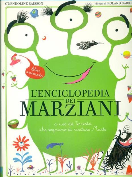 L'enciclopedia dei marziani. A uso dei terrestri che sognano di visitare Marte - Gwendoline Raisson,Roland Garrigue - copertina