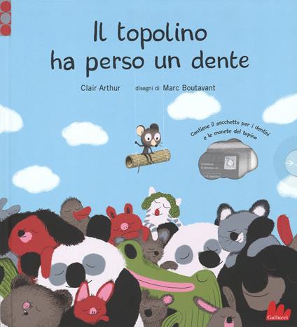 Il topolino ha perso un dente. Ediz. illustrata. Con gadget - Clair Arthur,Marc Boutavant - copertina