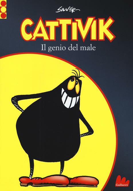 Cattivik. Il genio del male - Silver - copertina