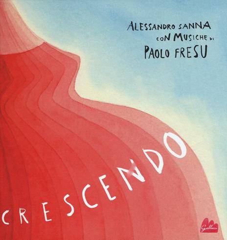 Crescendo. Ediz. illustrata. Con CD Audio - Alessandro Sanna,Paola Quintavalle - copertina