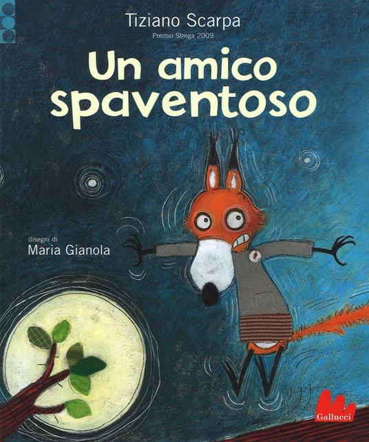 Un amico spaventoso. Ediz. illustrata - Tiziano Scarpa,Maria Gianola - copertina