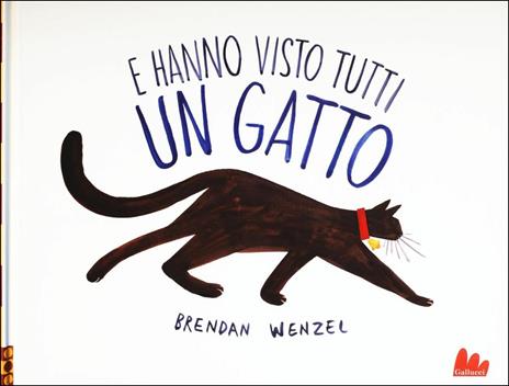 E hanno visto tutti un gatto. Ediz. illustrata - Brendan Wenzel - copertina