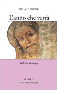 L' anno che verrà. Dall'ora al sempre - Luciano Monari - copertina