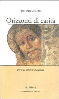 Orizzonti di carità. Per una comunità solidale - Luciano Monari - copertina