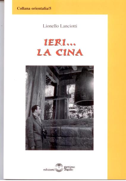 Ieri... la Cina - Lionello Lanciotti - copertina