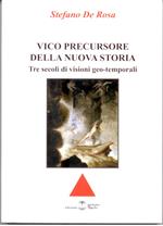 Vico percursore della nuova storia. Tre secoli di visioni geo-temporali