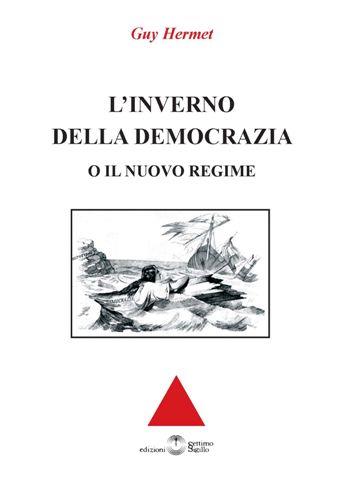 L' inverno della democrazia o il nuovo regime - Guy Hermet - copertina