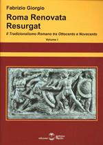 Roma renovata resurgat. Il tradizionalismo romano tra Ottocento e Novecento