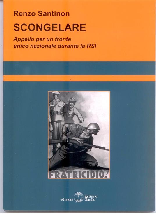 Scongelare. Appello per un fronte unico nazionale durante la RSI - Renzo Santinon - copertina