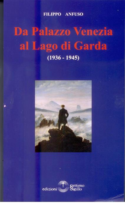 Da Palazzo Venezia al lago di Garda (1936-1945) - Filippo Anfuso - copertina