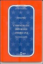 L'ideocrazia imperiale americana. Una resistenza possibile