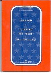 L' impero del «bene». Riflessioni sull'America d'oggi - Alain de Benoist - copertina
