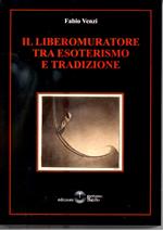 Il Libero Muratore tra esoterismo e tradizione