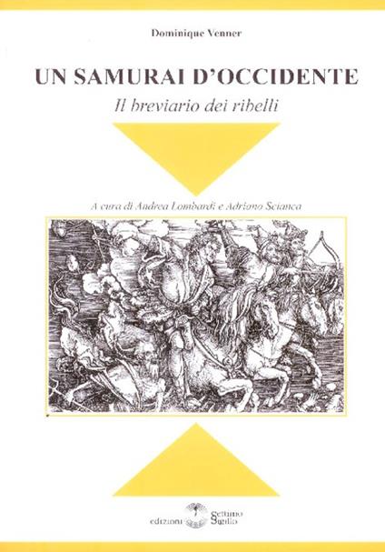 Un samurai d'Occidente. Il breviario dei ribelli - Dominique Venner - copertina