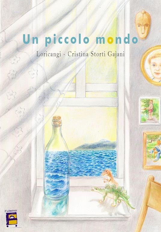 Un piccolo mondo - Cristina Storti Gajani,Loricangi - copertina