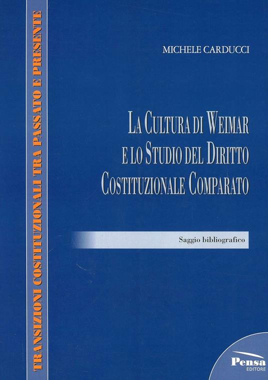 La cultura di Weimar e lo studio del diritto costituzionale comparato - Michele Carducci - copertina