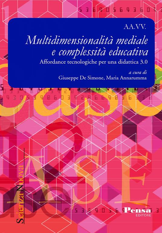 Multidimensionalità mediale e complessità educativa. Affordance tecnologiche per una didattica 3.0 - copertina