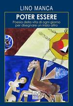 Poter essere. Poesia della vita di ogni giorno per disegnare un inizio altro