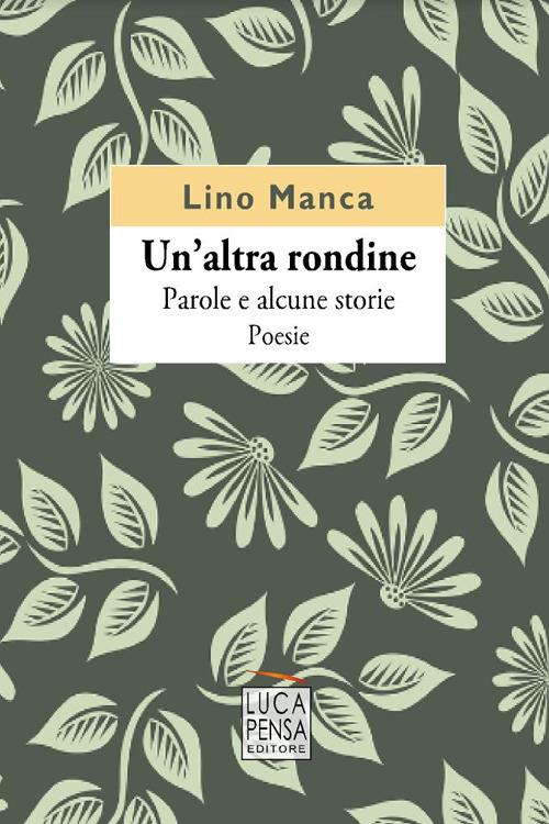 Un'altra rondine. Parole e alcune storie - Lino Manca - copertina