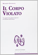 Il corpo violato. Un approccio psicocorporeo al trauma dell'abuso