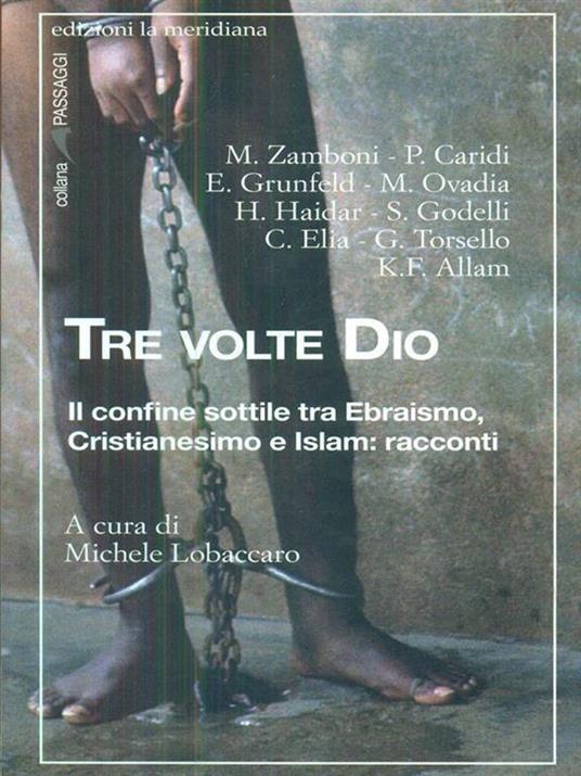 Tre volte Dio. Il confine sottile tra ebraismo, cristianesimo e Islam: racconti - 3