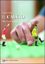 Il calcio. Oltre il gesto tecnico