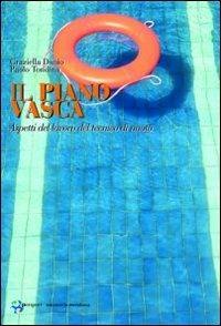 Il piano vasca. Aspetti del lavoro del tecnico di nuoto. Con DVD - Graziella Danio,Paolo Tondina - copertina