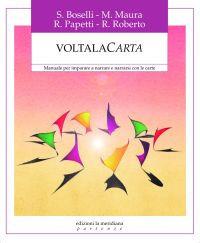 Voltalacarta. Manuale per imparare a narrare e a narrarsi con le carte - copertina