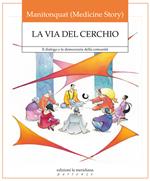 La via del cerchio. Il dialogo e la democrazia della comunità