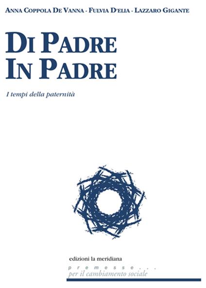 Di padre in padre. I tempi della paternità - Anna Coppola De Vanna,Fulvia D'Elia,Lazzaro Gigante - ebook