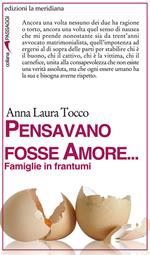 Pensavano fosse amore... Famiglie in frantumi