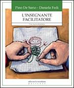 L' insegnante facilitatore. Una nuova frontiera