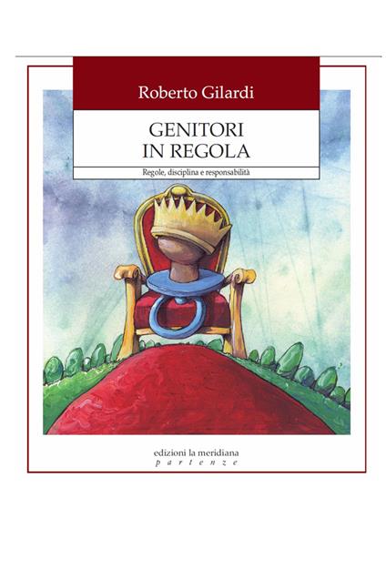 Genitori in regola. Regole, discplina e responsabilità - Roberto Gilardi - ebook