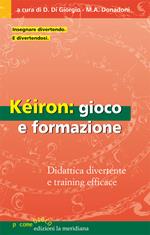 Kéiron: gioco e formazione. Didattica divertente e training efficace