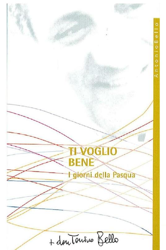 Ti voglio bene. I giorni della Pasqua - Antonio Bello - ebook