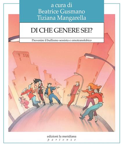 Di che genere sei? Prevenire il bullismo sessista e omotransfobico - copertina