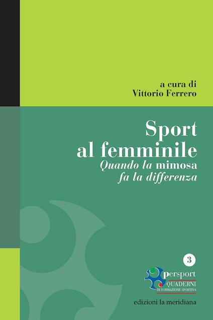 Sport al femminile. Quando la mimosa fa la differenza - Vittorio Ferrero - ebook
