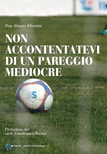 Non accontentatevi di un pareggio mediocre - Alessio Albertini - ebook