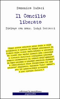 Il Concilio liberato. Dialogo con mons. Luigi Bettazzi - Domenico Budaci - copertina