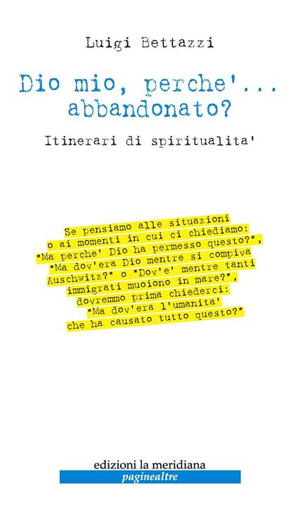 Dio mio, perché... abbandonato? Itinerari di spiritualità - Luigi Bettazzi - ebook