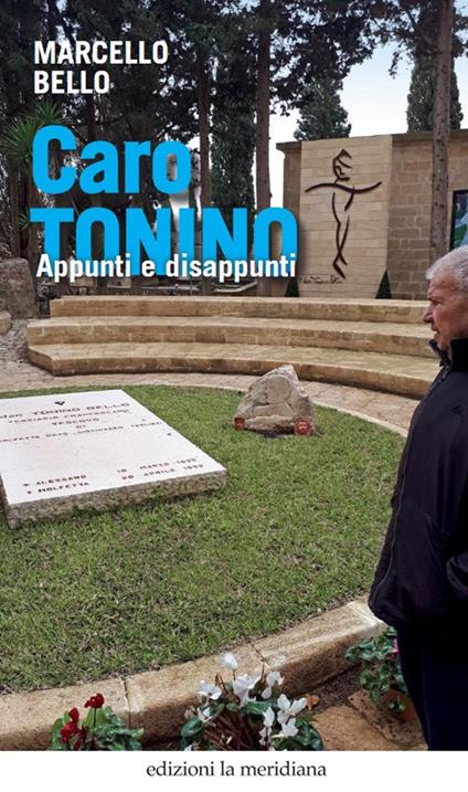 Caro Tonino. Appunti e disappunti - Marcello Bello - copertina