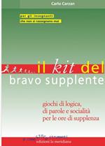 Il kit del bravo supplente. Giochi di logica, parole e socialità per le ore di supplenza