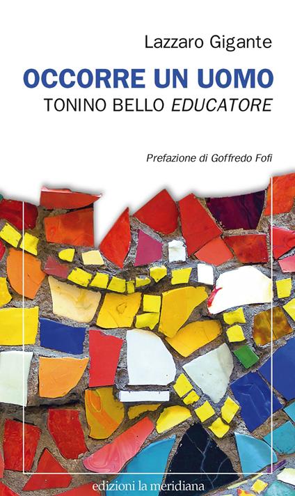 Occorre un uomo. Tonino Bello educatore - Lazzaro Gigante - ebook